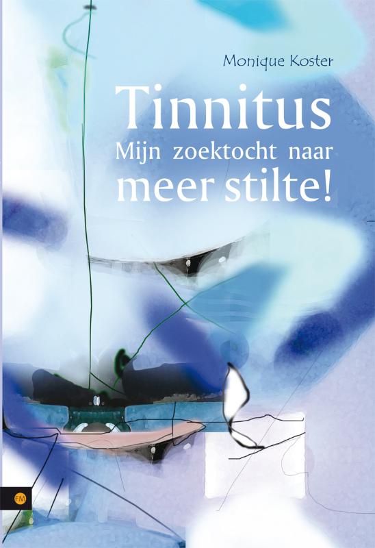 Tinnitus - Mijn zoektocht naar meer stilte!