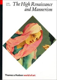 The high renaissance and mannerism / World of art