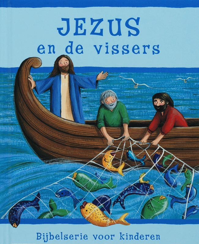 Jezus en de vissers / Bijbelserie voor kinderen