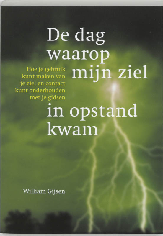 W. Gijsen De Dag Waarop Mijn Ziel In Opstand Kwam