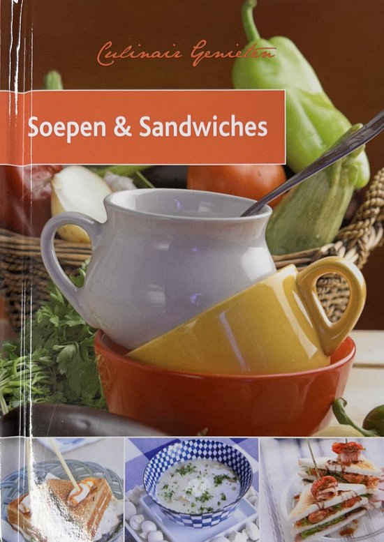 boekenbalie_9789054268093_cover Soepen en Sandwiches / Culinair genieten