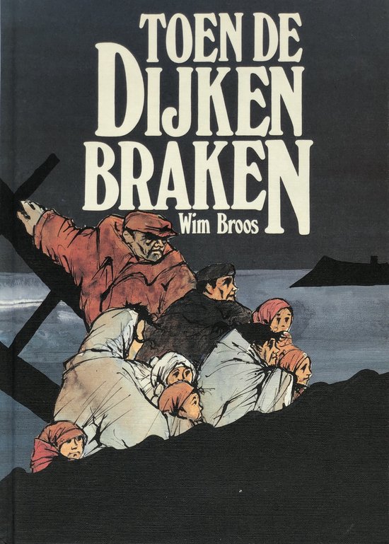 TOEN DE DIJKEN BRAKEN