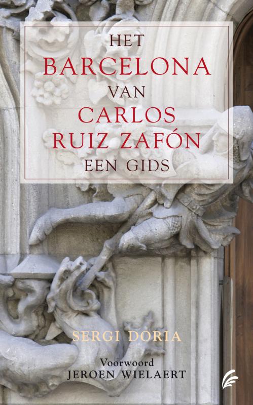 Sergi Doria Het Barcelona Van Carlos Ruiz Zafón