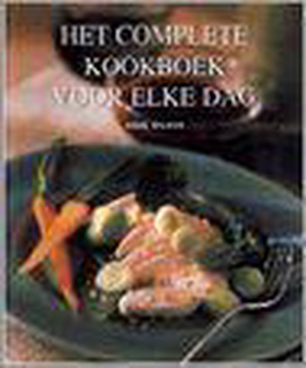 Het Complete Kookboek Voor Elke Dag