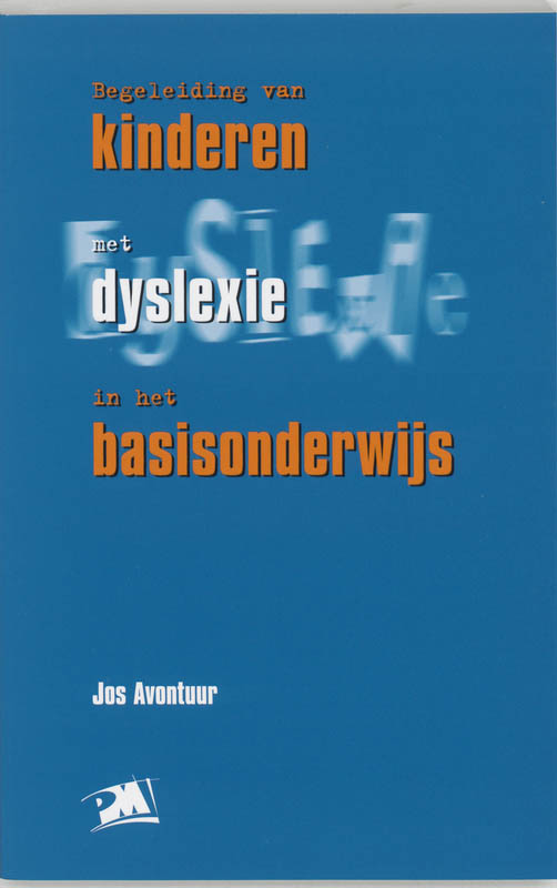 Begeleiding van kinderen met dyslexie in het basisonderwijs / PM-reeks