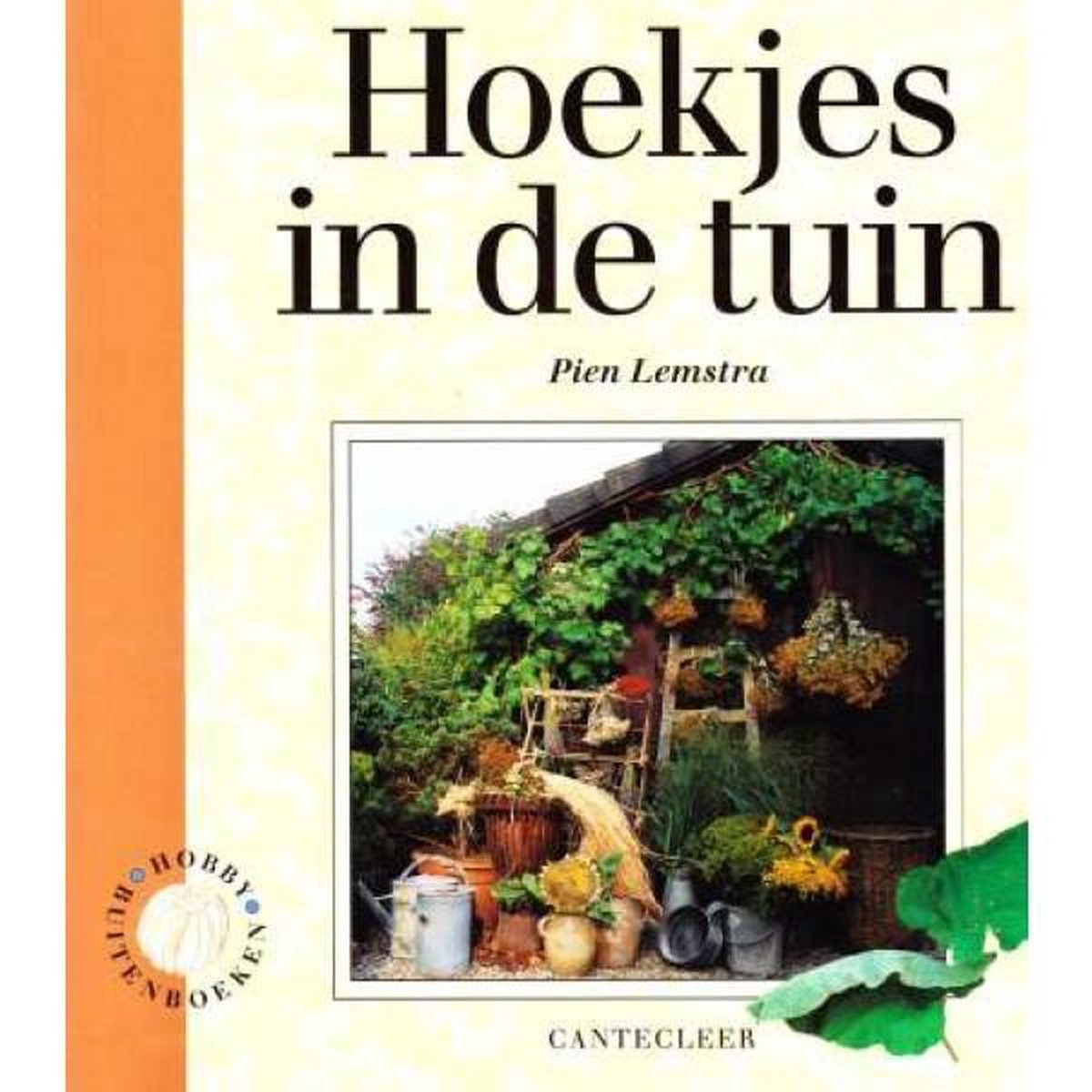 boekenbalie_9789021323848_cover Hoekjes in de tuin / Cantecleer hobby buitenboeken