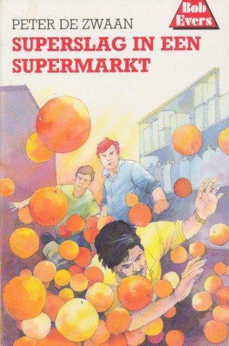 boekenbalie_9789060564455_cover Superslag in een supermarkt / Bob Evers-serie / 37