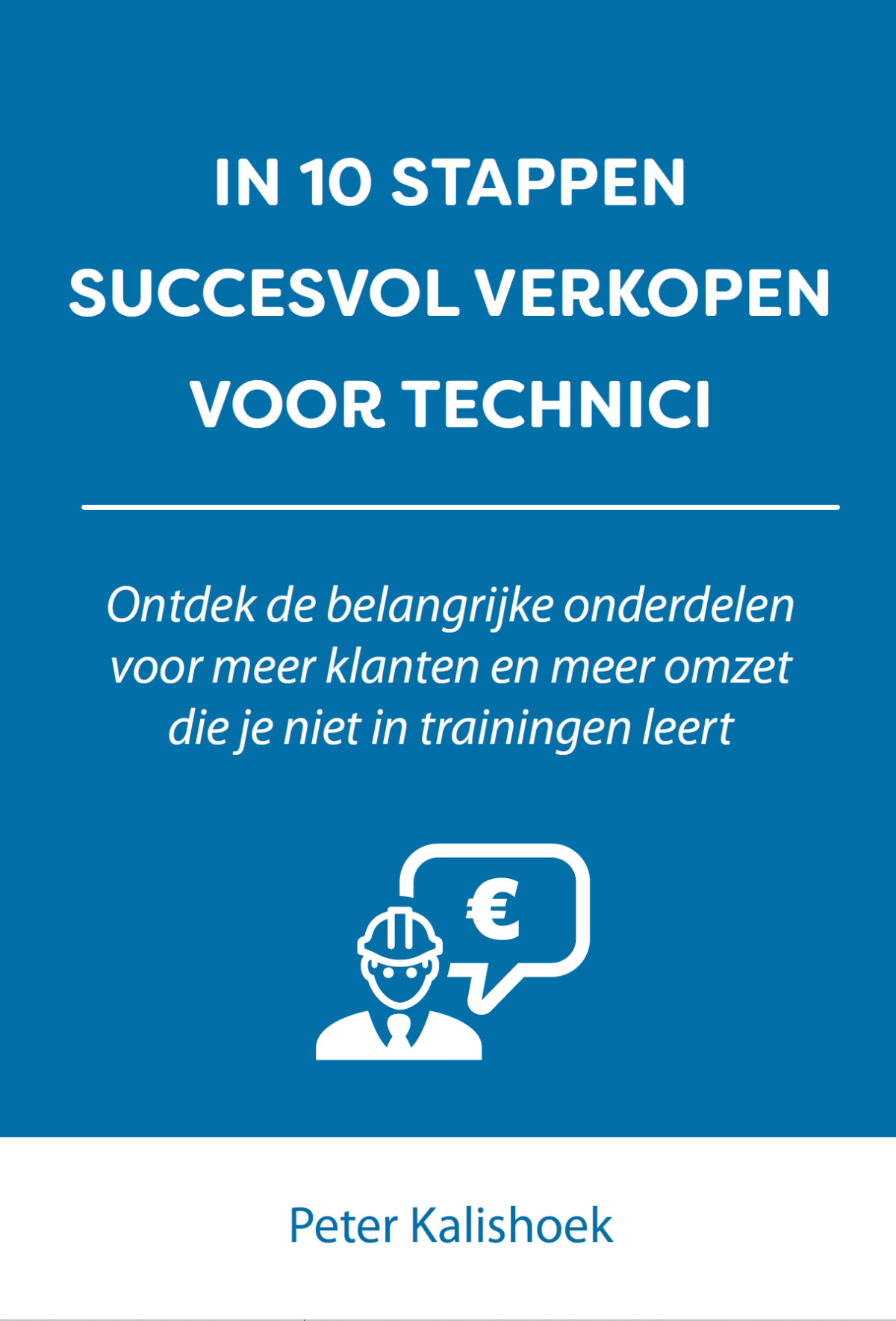 IN 10 STAPPEN SUCCESVOL VERKOPEN VOOR TECHNICI / 10 stappen