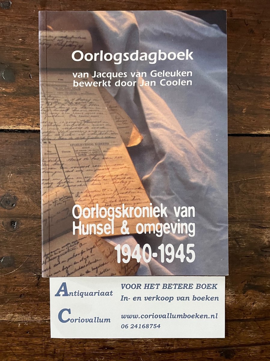 Oorlogsdagboek van Jacques van Gekeuken 1940-1945 - Oorlogskroniek van Hunsel en omgeving