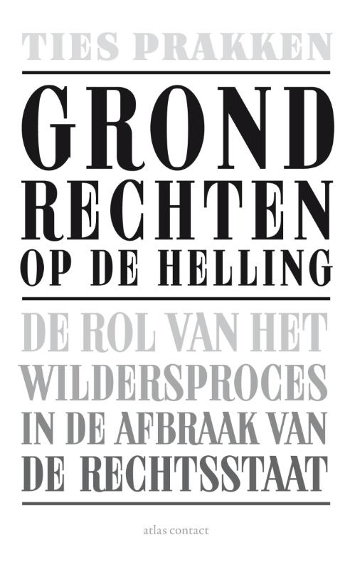 Ties Prakken Grondrechten Op De Helling