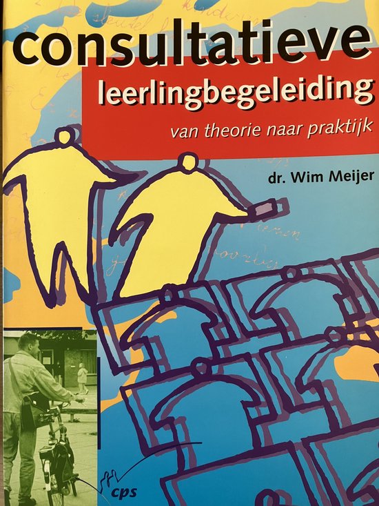 W. Meijer Consultatieve Leerlingbegeleiding. Van Theorie Naar Praktijk.