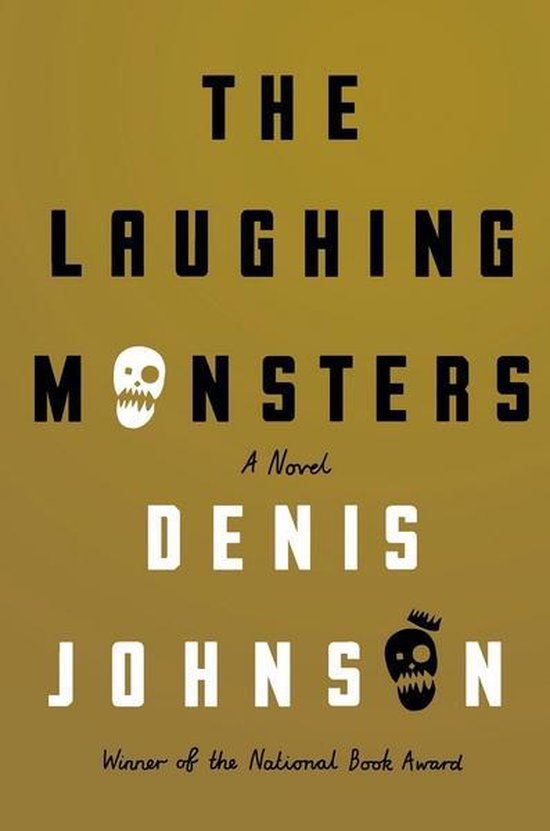 Laughing Monsters: A Novel