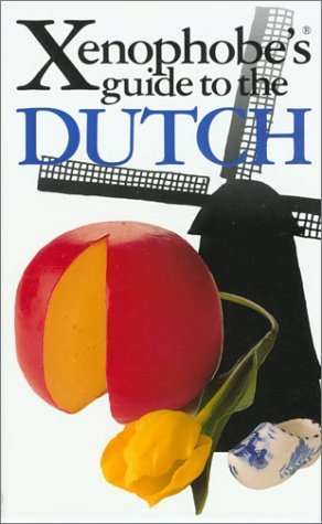 The Xenophobe's Guide to the Dutch