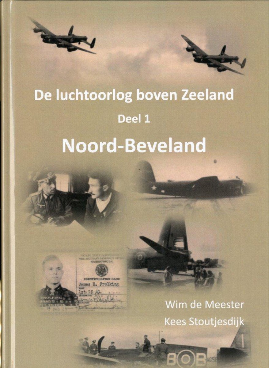 De luchtoorlog boven Zeeland.  Deel 1 Noord-Beveland