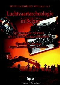 Luchtvaartarcheologie in Belgie / Belgie in oorlog speciaal / 4
