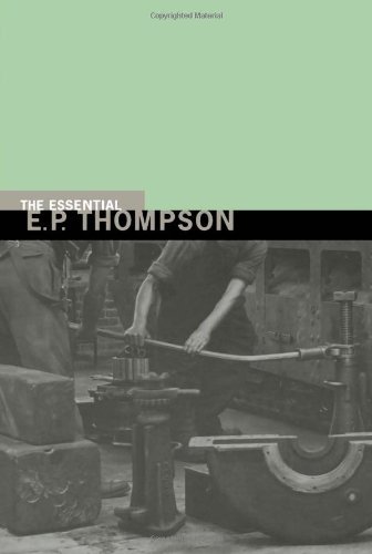 The Essential E. P. Thompson
