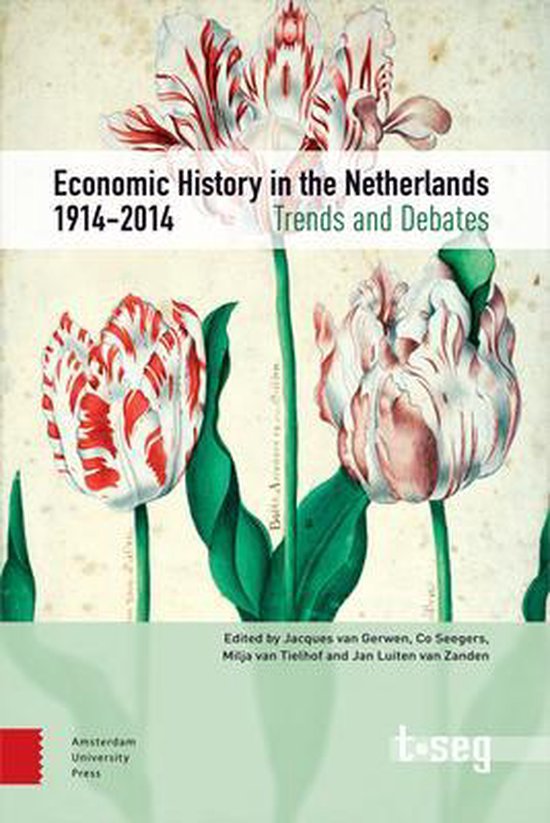 Economic history in the Netherlands, 1914-2014 / TSEG - ISSN (print): 1572-1701 / 0