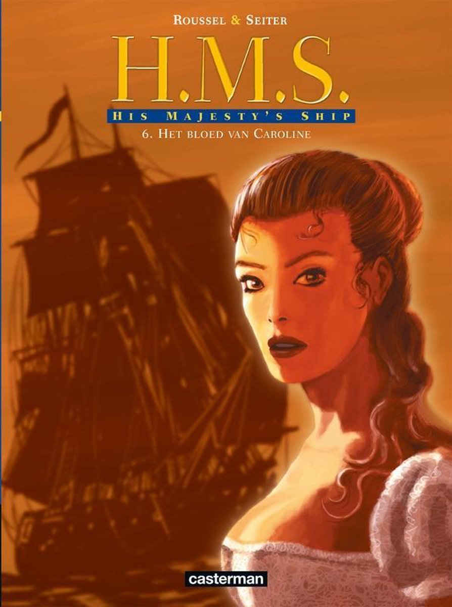 Het bloed van Caroline / H.M.S. His Majesty's Ship / 6