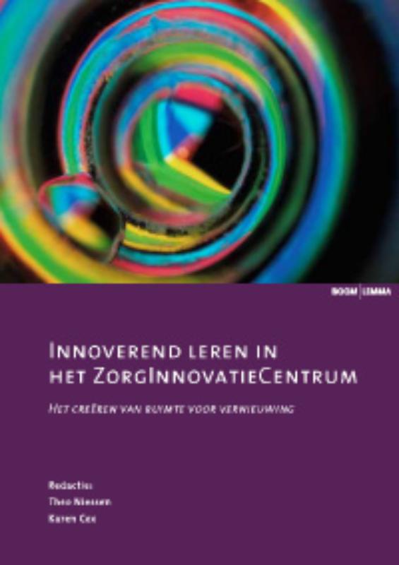 Innoverend leren in het ZorgInnovatieCentrum / Zorginnovatie