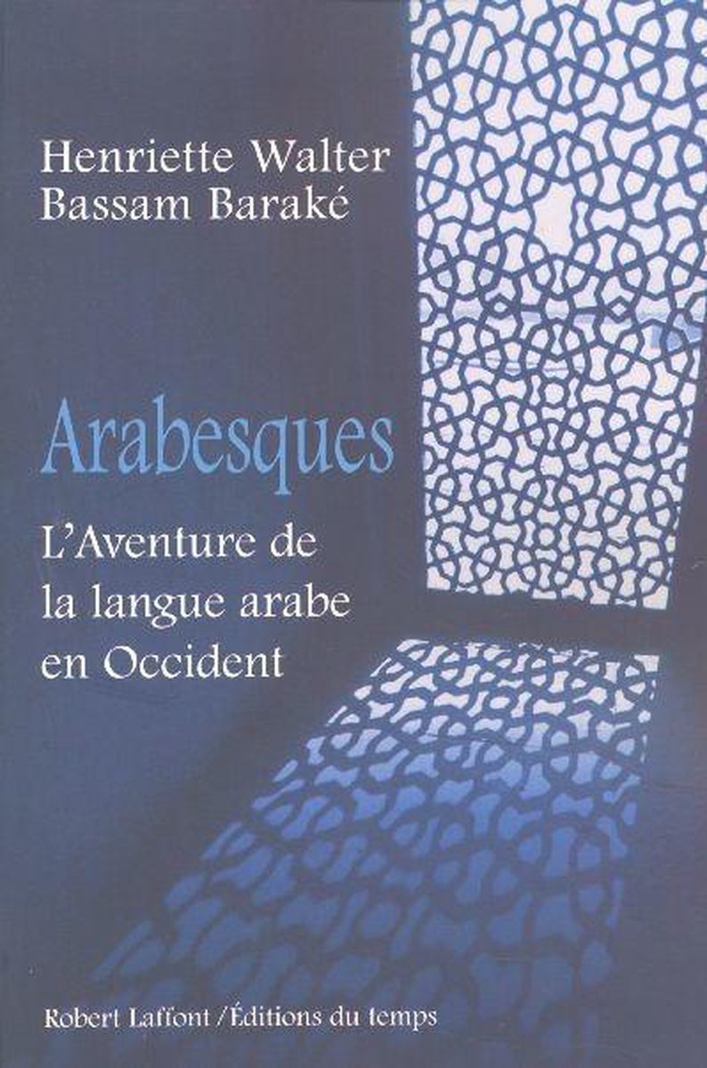 Arabesques L'aventure De La Langue Arab En Occident