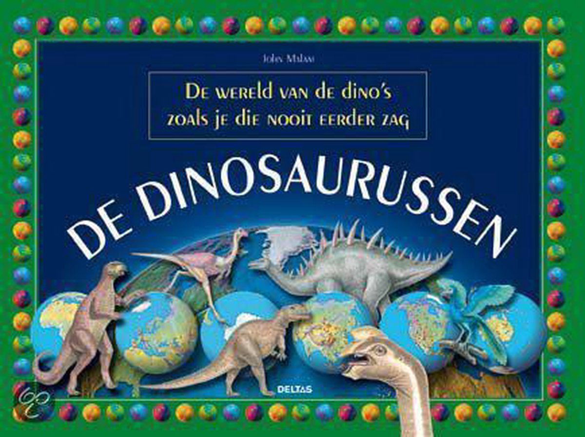 De Dinosaurussen De Wereld Van De Dino S Zoals Je Die Nooit Eerder Zag