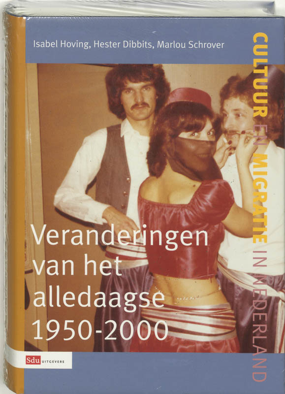 Veranderingen van het alledaagse 1950-2000 / Cultuur en migratie in Nederland