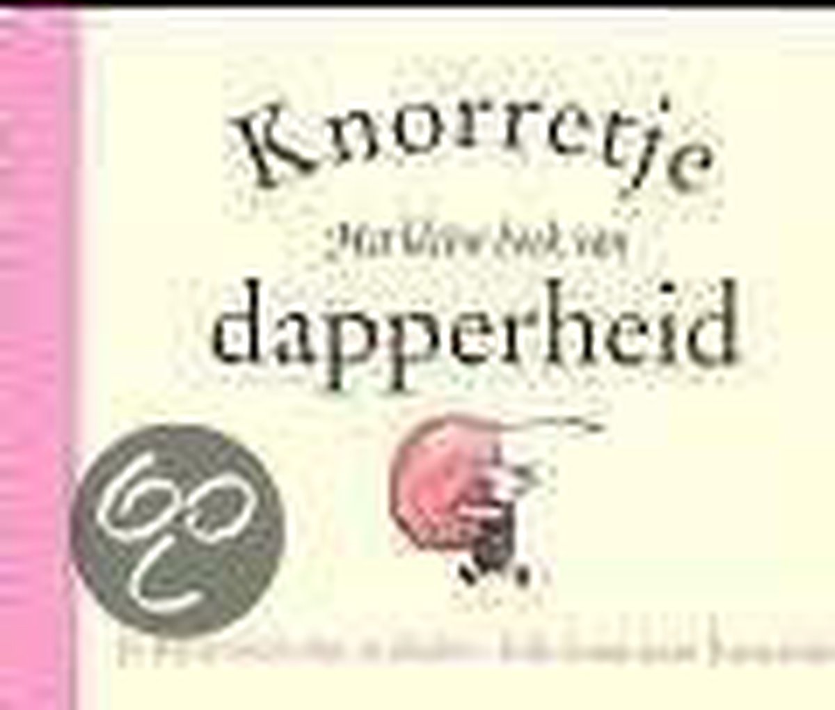 Knorretje het kleine boek van dapperheid