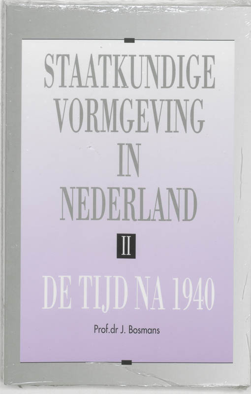 Staatkundige vormgeving in Nederland II De tijd na 1940
