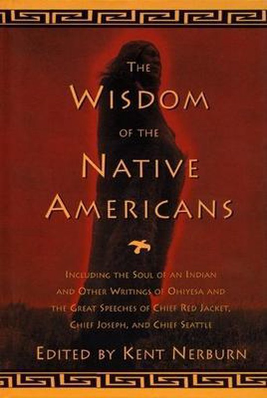Kent Nerburn The Wisdom Of The Native Americans