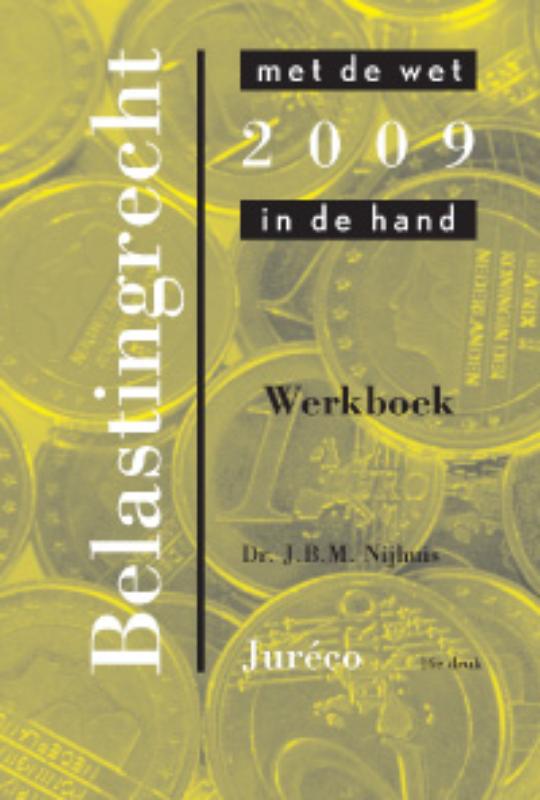 Belastingrecht met de wet in de hand 2009 werkboek