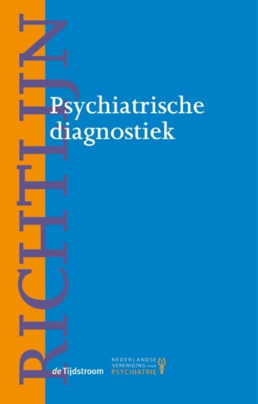 Richtlijnen psychiatrie (NVvP)  -   Richtlijn psychiatrische diagnostiek