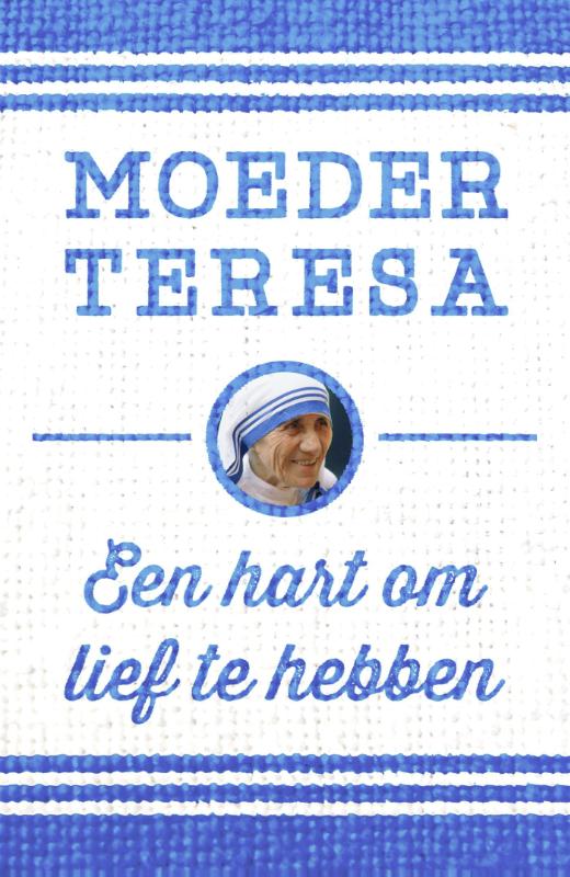 Moeder Teresa Een Hart Om Lief Te Hebben