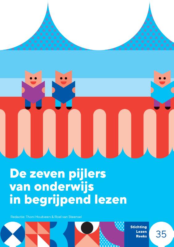 Thoni Houtveen De Zeven Pijlers Van Onderwijs In Begrijpend Lezen / Stichting Lezen Reeks / 35