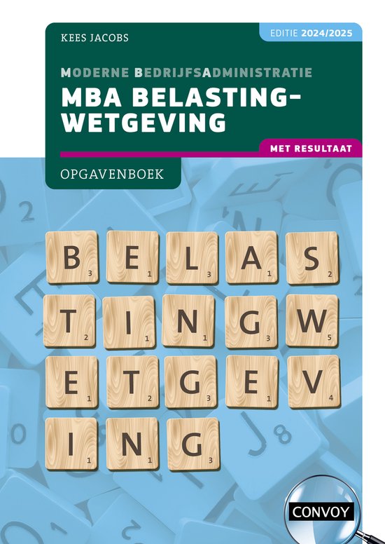 MBA Belastingwetgeving met resultaat 2024/2025 Opgavenboek