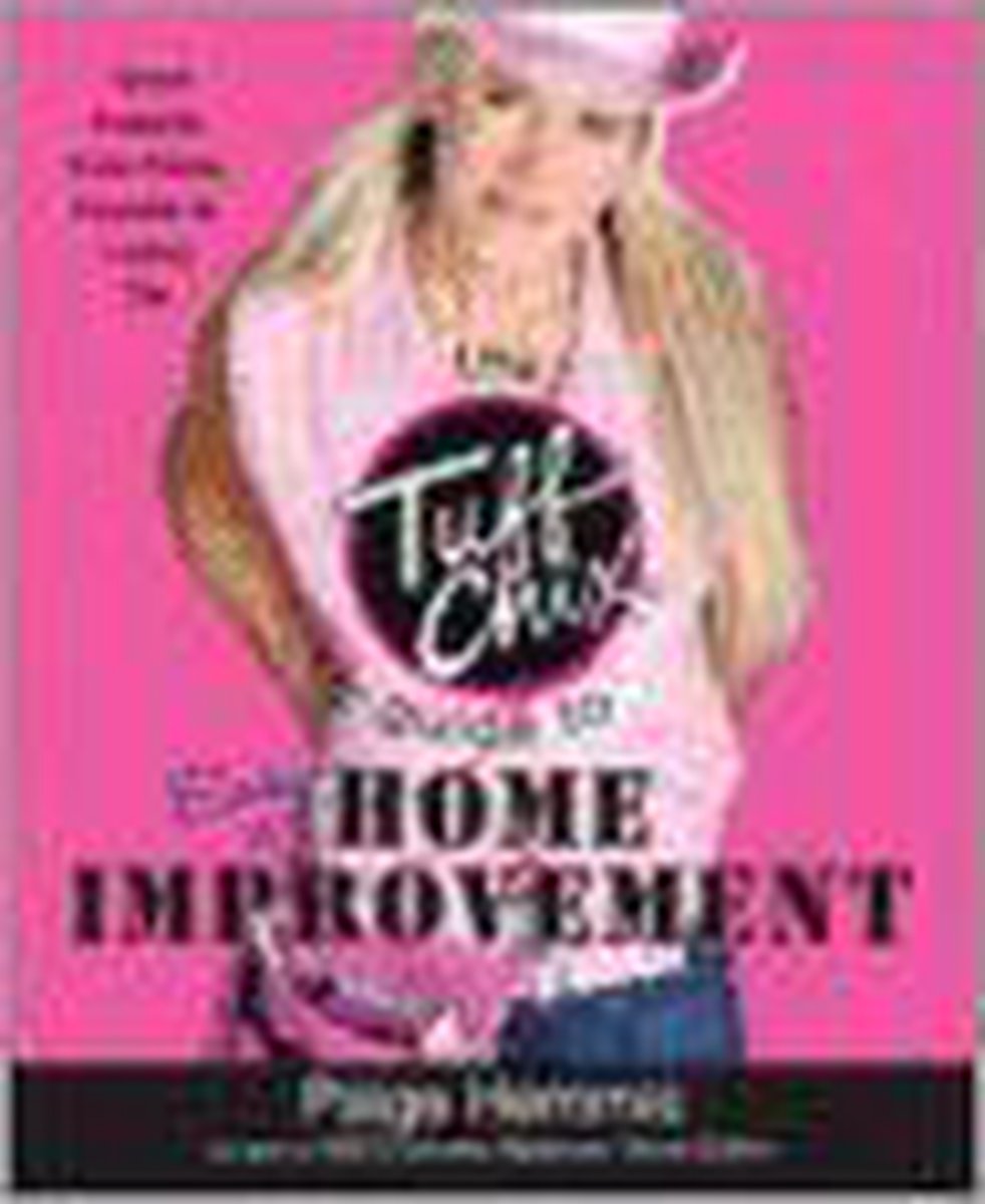 The Tuff Chix Guide to Easy Home Improvement