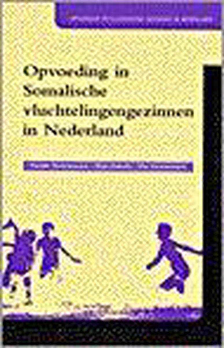 Opvoeding in Somalische vluchtelingengezinnen in Nederland / Opvoeding in allochtone gezinnen in Nederland