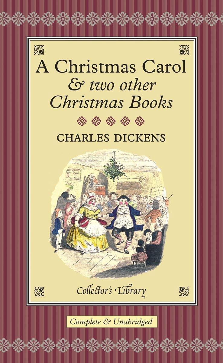 Christmas Carol And Two Other Christmas Books