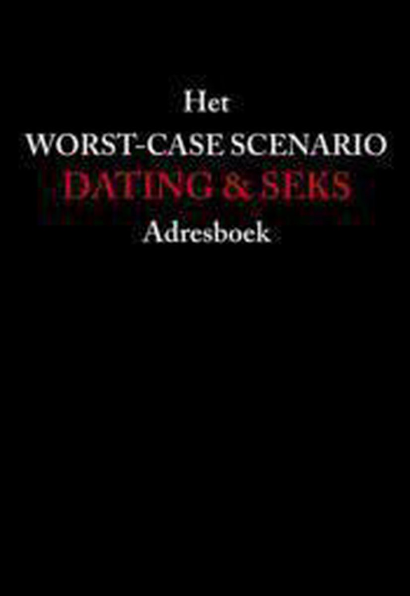 WORST CASE SCENARIO DATING & SEKS ADRES