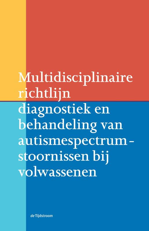 Richtlijnen psychiatrie (NVvP)  -   Multidisciplinaire richtlijn diagnostiek en behandeling van autismespectrumstoornissen bij volwassenen