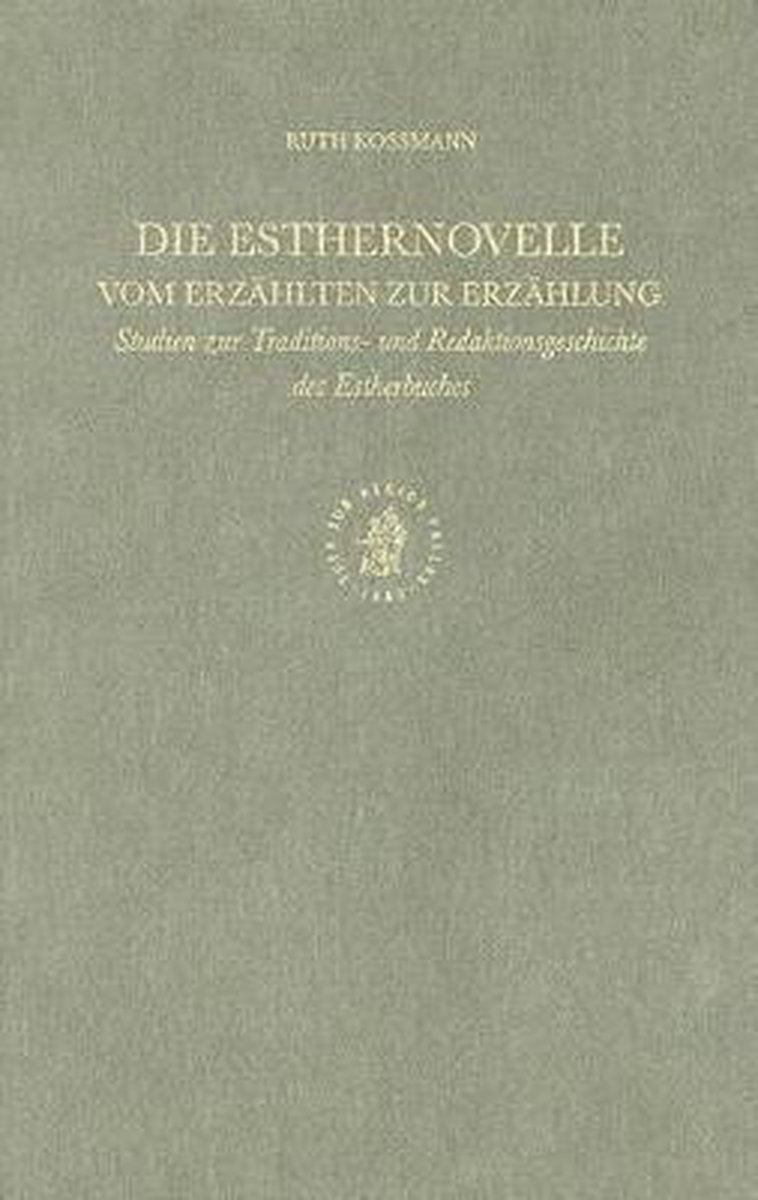 Die Esthernovelle- vom Erzahlten zur Erzalung / Vetus testamentum. Supplements / 79