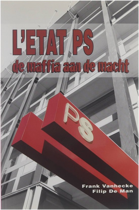 L'Etat PS - Maffia aan de macht