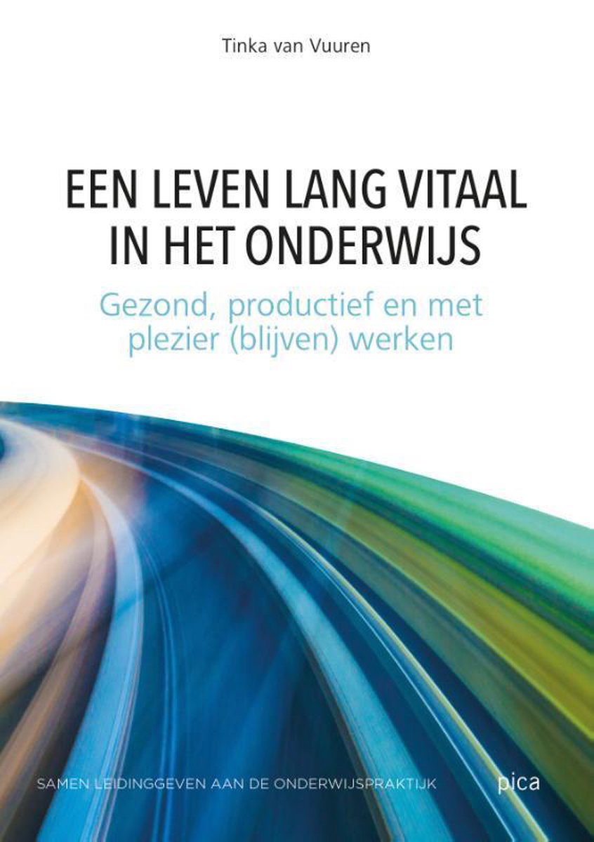 Tinka van Vuuren Een Leven Lang Vitaal In Het Onderwijs / Leiderschap In De Onderwijspraktijk