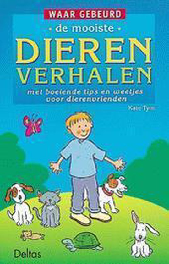 De mooiste dierenverhalen / Waar gebeurd