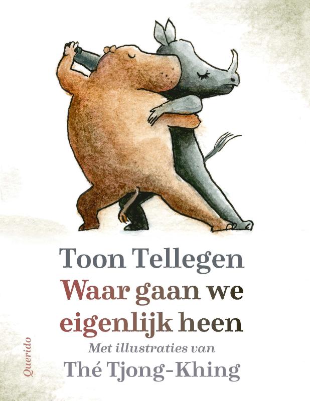 Toon Tellegen Waar Gaan We Eigenlijk Heen