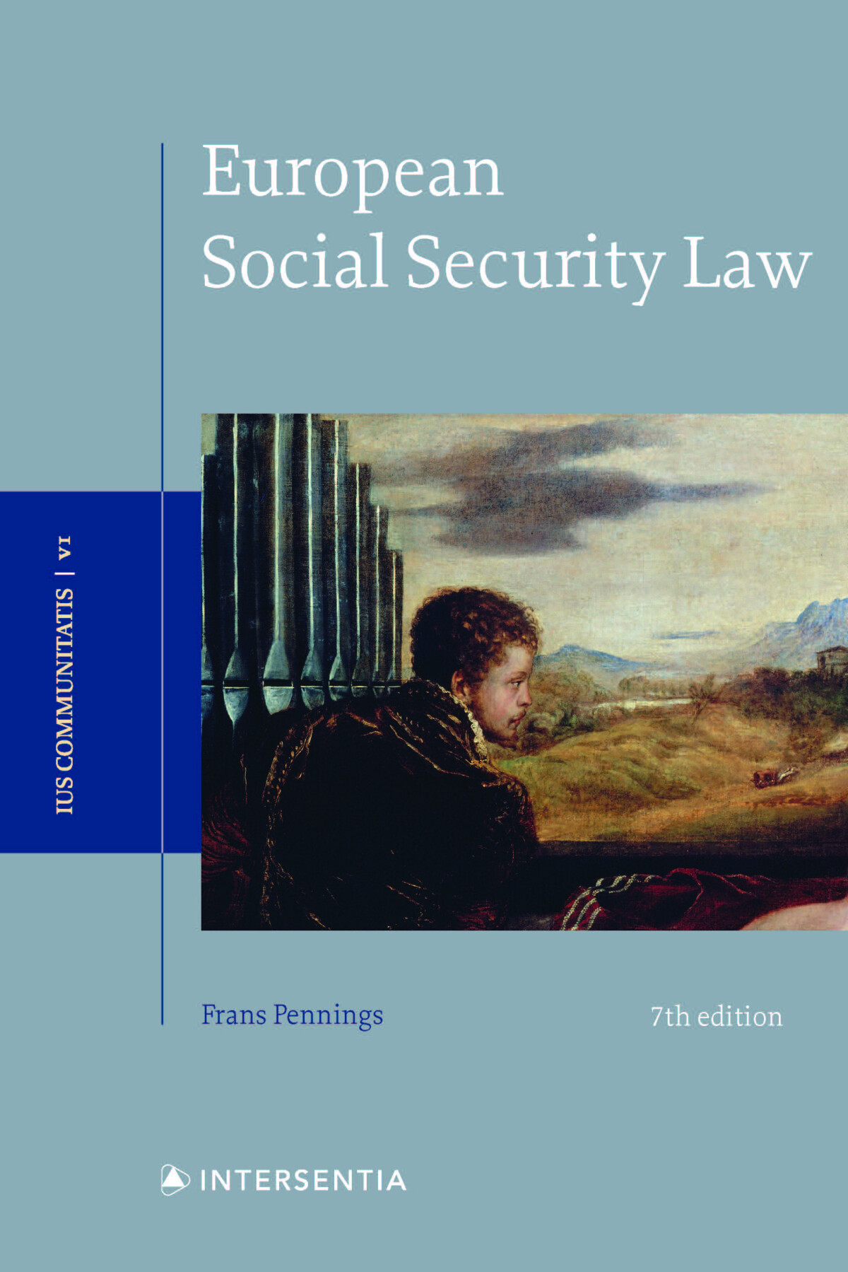 European Social Security Law, 7th edition / Ius Communitatis