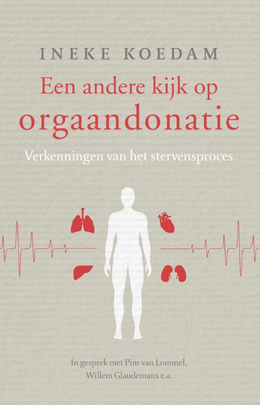 Ineke Koedam Een Andere Kijk Op Orgaandonatie