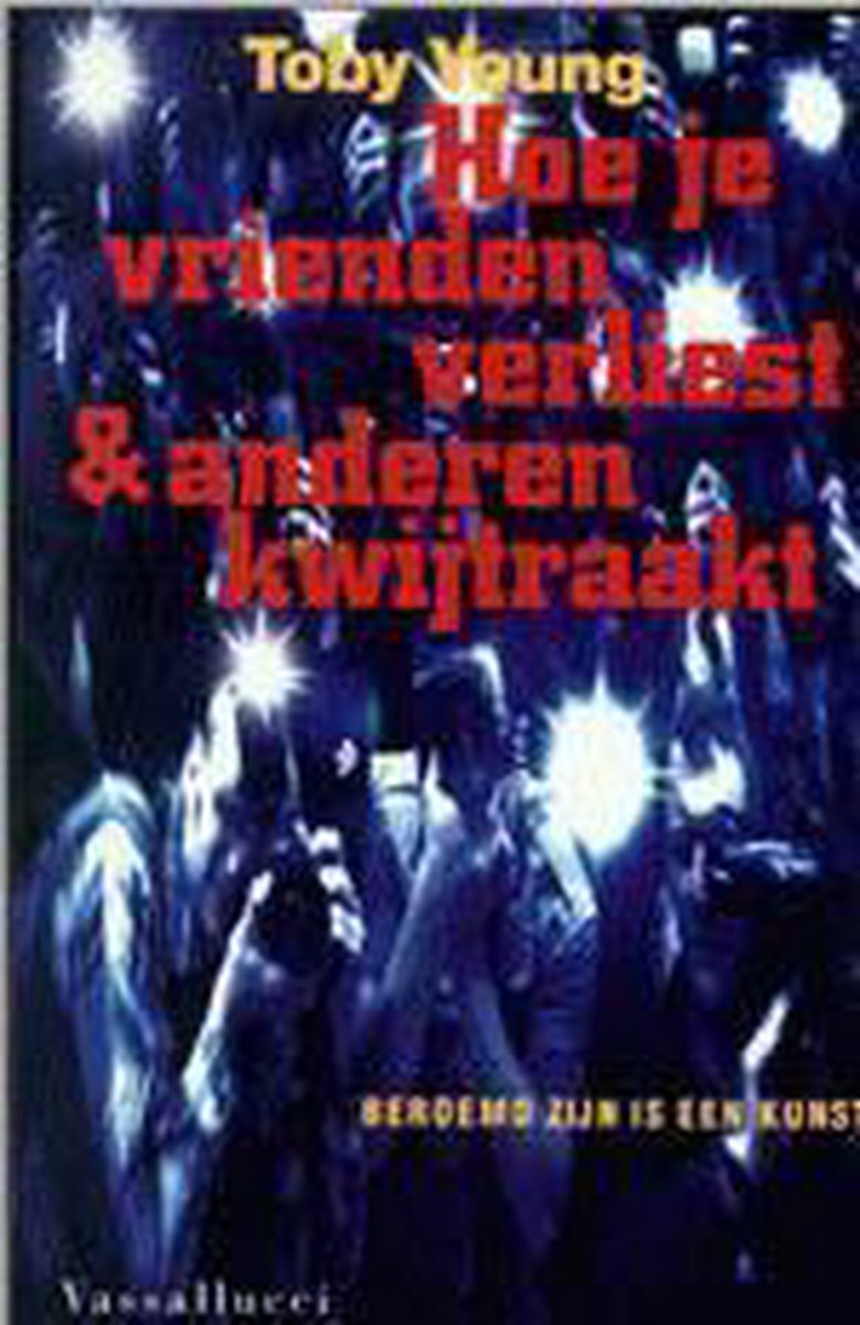 boekenbalie_9789050004756_cover Hoe je vrienden verliest & anderen kwijtraakt
