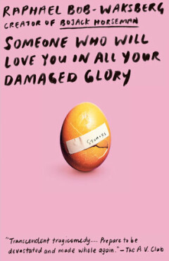 Someone who will love you in all your damaged glory