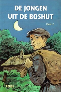 De jongen uit de boshut - deel 2 / De jongen uit de boshut / 2