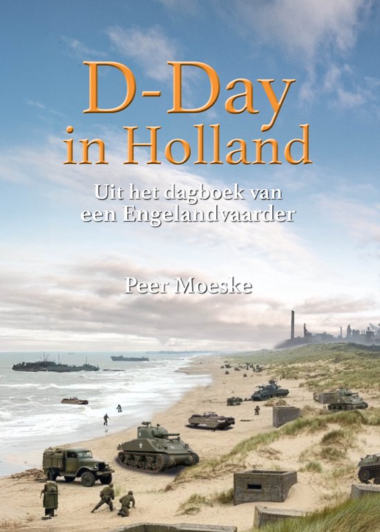 Peer Moeske D-Day In Holland